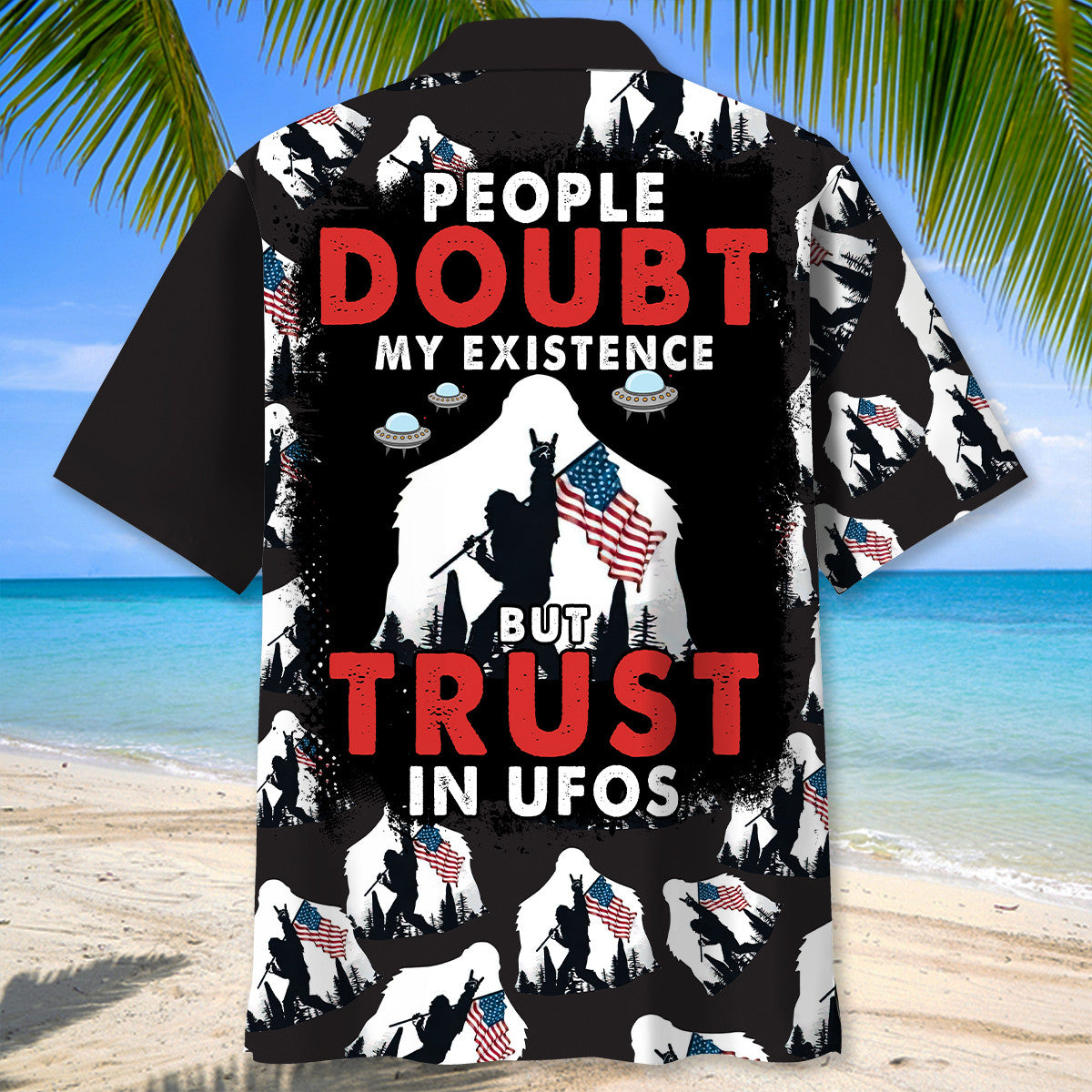 People Doubt My Existence Bigfoot Hawaiian Shirt