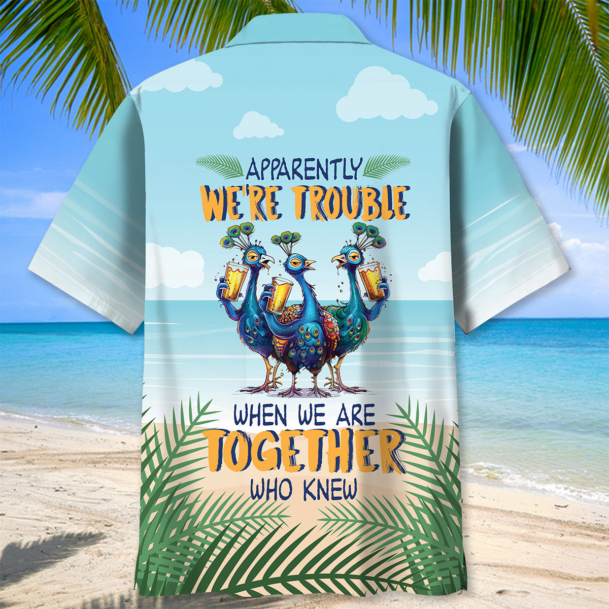 We're Trouble When We're Together Hawaiian Shirt