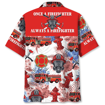 Always A Firefighter Hawaiian Shirt