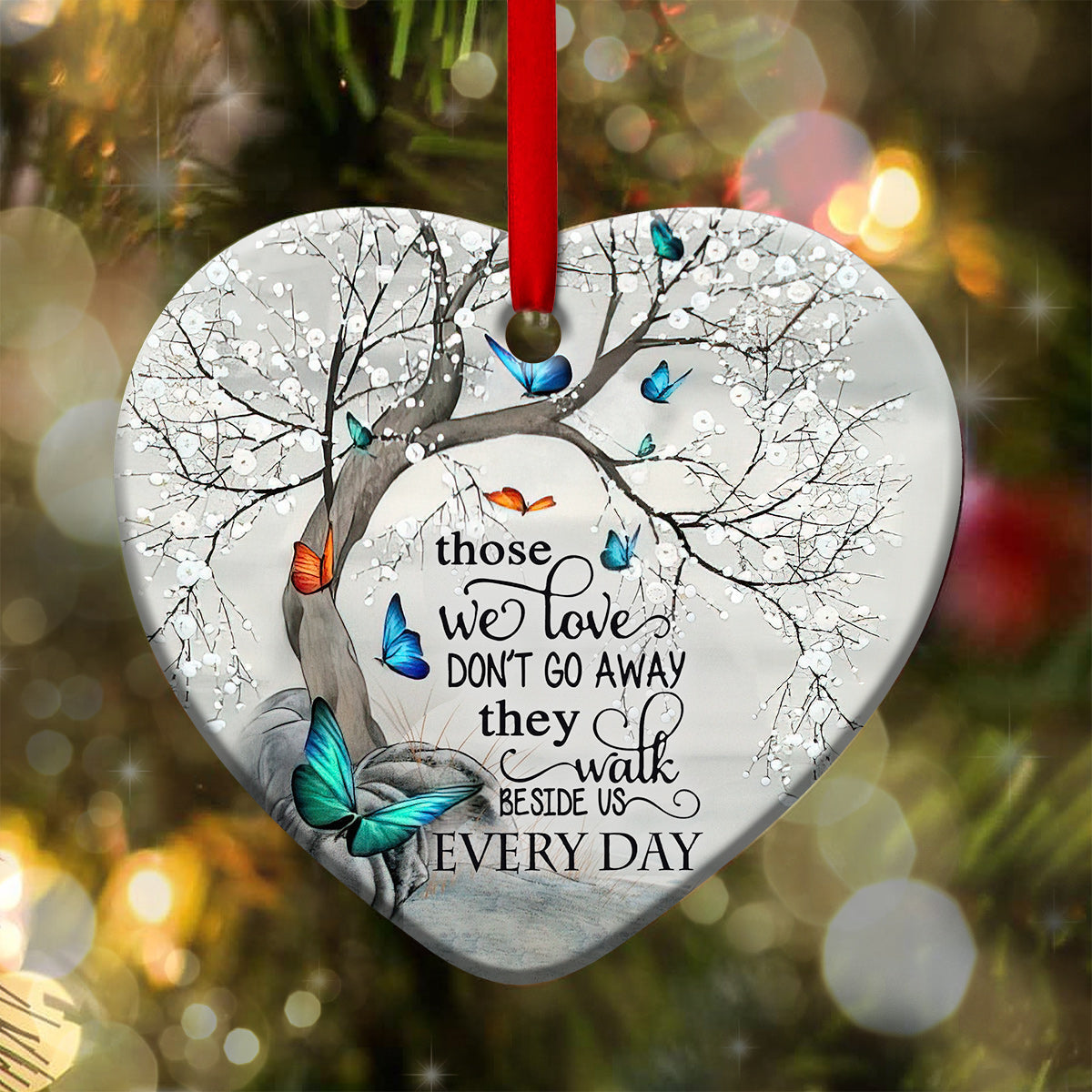 Butterfly Those We Love Don't Go Away They Walk Beside Us Every Day - Heart Ornament - Owls Matrix LTD