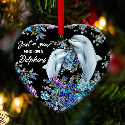Dolphin Just A Girl Who Loves Dolphins - Heart Ornament - Owls Matrix LTD