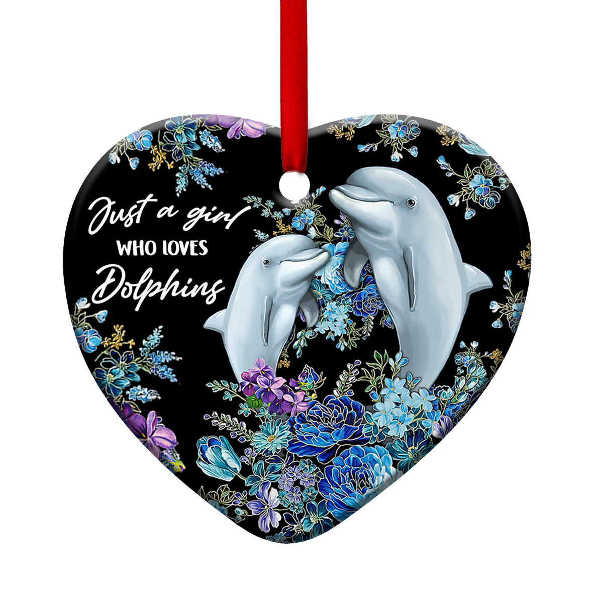 Dolphin Just A Girl Who Loves Dolphins - Heart Ornament - Owls Matrix LTD