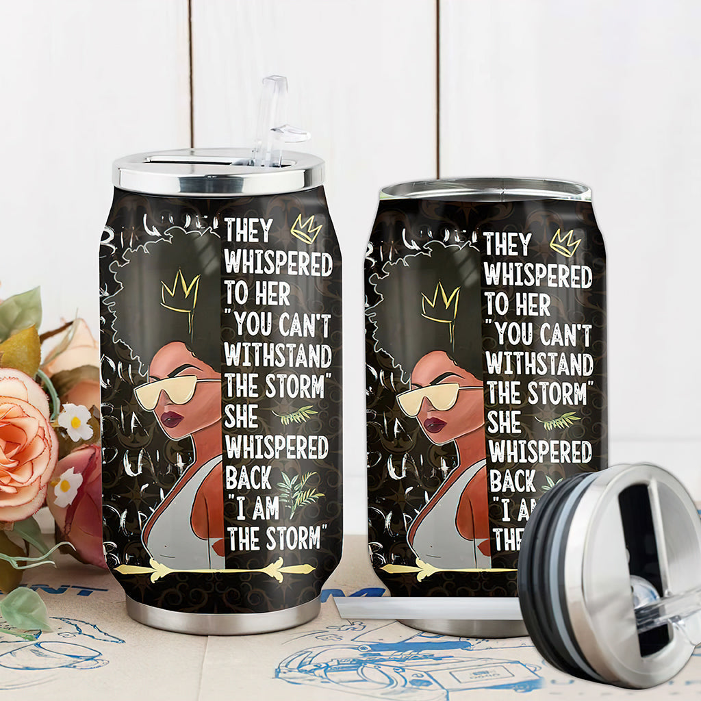 S Black Woman They Whispered To Her - Soda Can Tumbler - Owls Matrix LTD