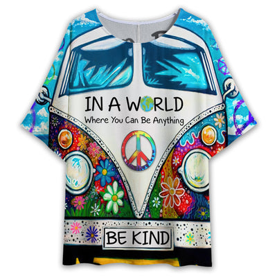 S Hippie In A World Where You Can Be Anything Be Kind - Women's T-shirt With Bat Sleeve - Owls Matrix LTD
