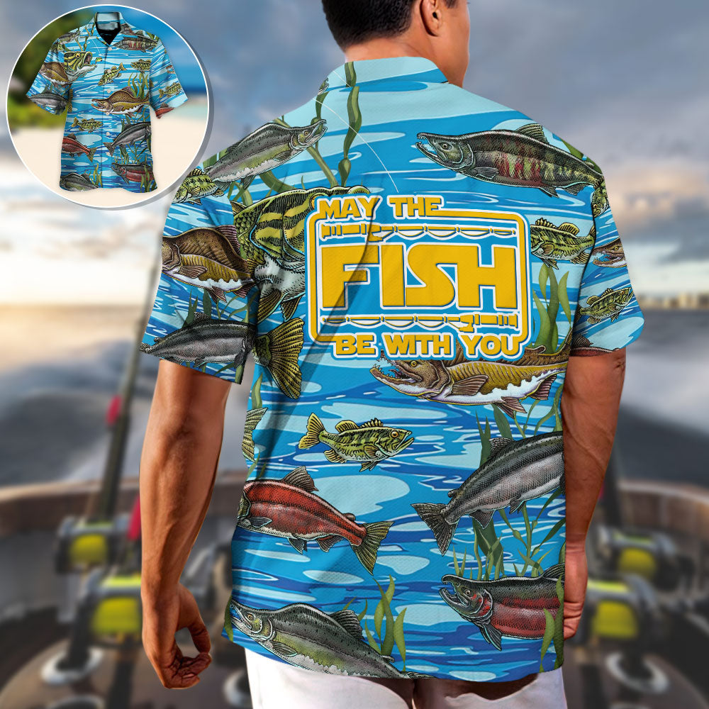 Fishing May The Fish Be With You - Hawaiian Shirt
