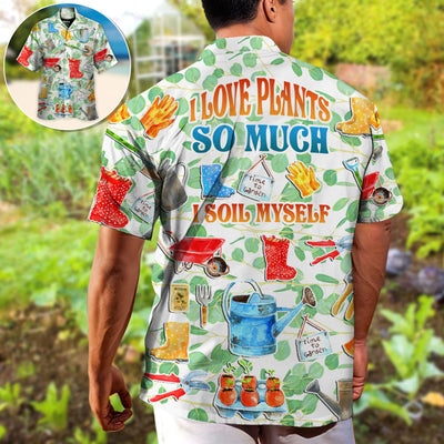 Gardening I Love Plants So Much Vintage Art - Hawaiian Shirt