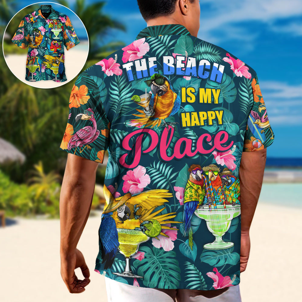 Parrot Funny Drinking Cocktails The Beach Is My Happy Place Tropical Style - Hawaiian Shirt