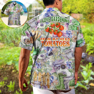 Gardening I Love Gardening From My Head Tomatoes Vintage Art - Hawaiian Shirt
