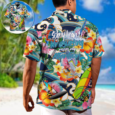 Windsurfing Sorry I Can't Windsurfing Is My Attention - Hawaiian Shirt