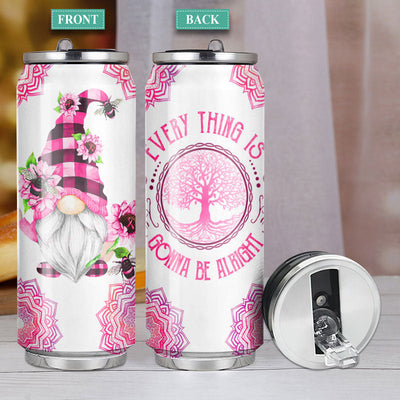 M Gnome Pink Everything Is Gonna Be Alright - Soda Can Tumbler - Owls Matrix LTD