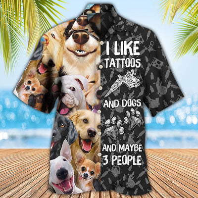 Tattoo I Like Tattoos And Dogs - Hawaiian Shirt - Owls Matrix LTD