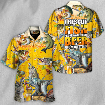 Fishing I Rescue Fish From Water And Beer From Bottles - Hawaiian Shirt