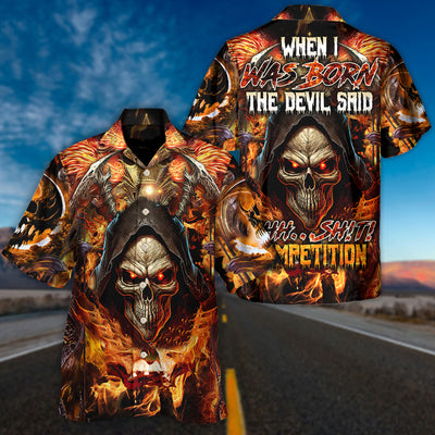 Skull When I Was Born The Devil Said Oh...Sh!t! Competition - Hawaiian Shirt