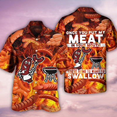 Food Sausage Once You Put My Meat - Hawaiian Shirt - Owls Matrix LTD