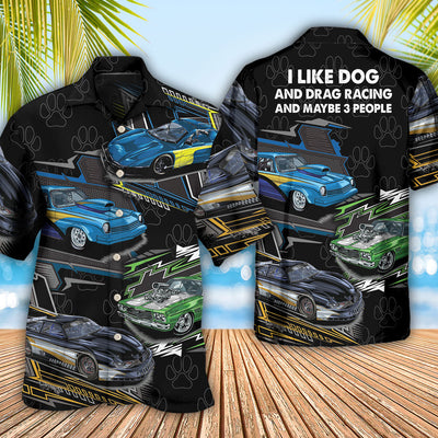 Racing Dog I Like Dog And Drag Racing - Hawaiian Shirt - Owls Matrix LTD