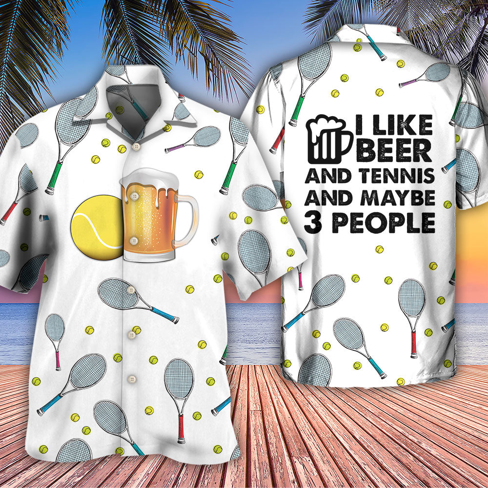Beer I Like Beer And Tennis And Maybe 3 People - Hawaiian Shirt - Owls Matrix LTD