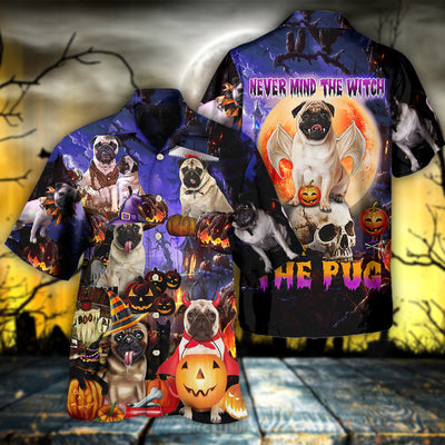 Halloween - Pug Never Mind The Witch - Hawaiian Shirt - Owls Matrix LTD