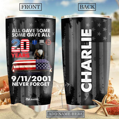 America Never Forget All Gave Some Personalized - Tumbler - Owls Matrix LTD