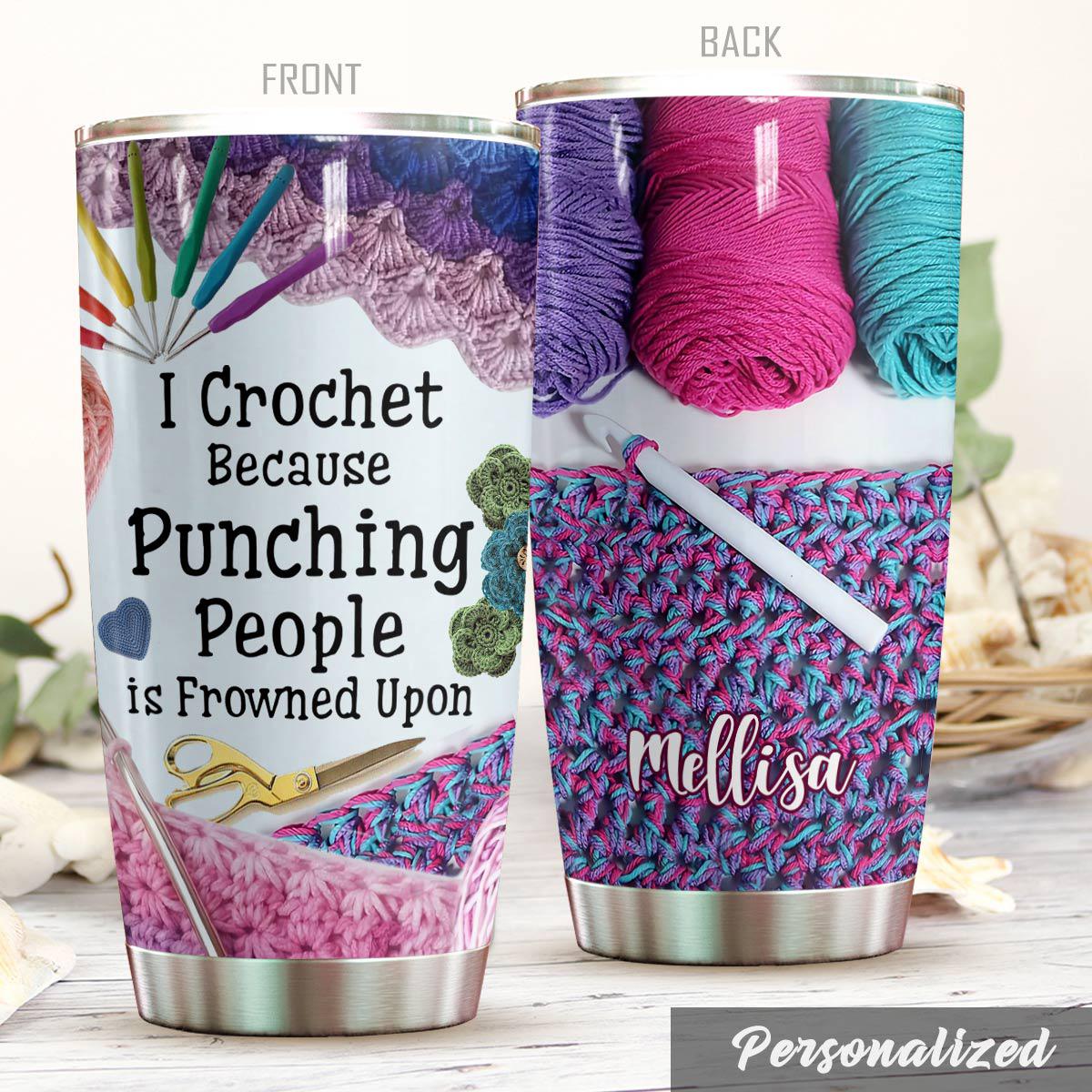 Crochet Love Personalized Because Punching People – Tumbler - Owls Matrix LTD
