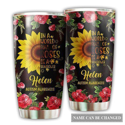 20OZ Autism Awareness In A World Full Of Roses Be A Sunflower Personalized - Tumbler - Owls Matrix LTD