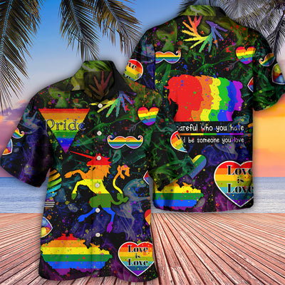LGBT Be Careful Who You Hate Style - Hawaiian Shirt - Owls Matrix LTD