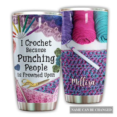 20OZ Crochet Love Personalized Because Punching People – Tumbler - Owls Matrix LTD