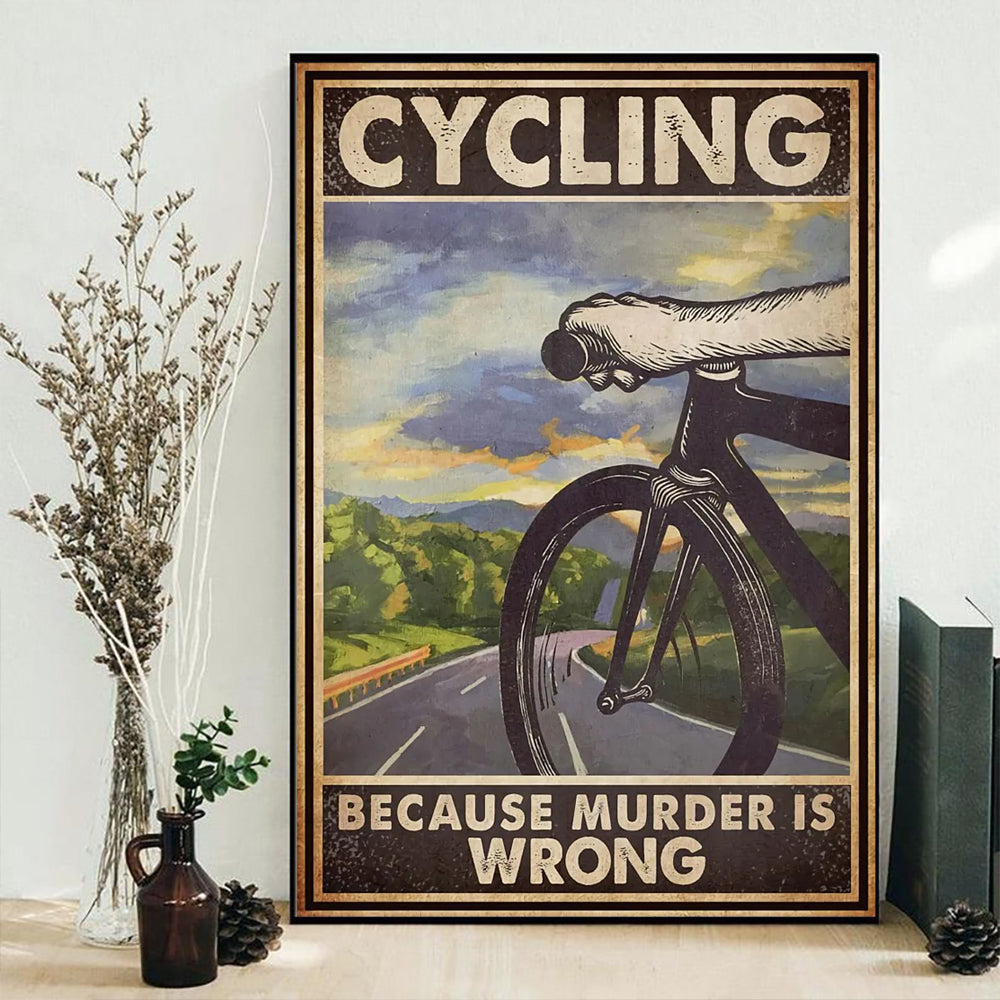 Cycling Because Murder Is Wrong Bike - Vertical Poster - Owls Matrix LTD