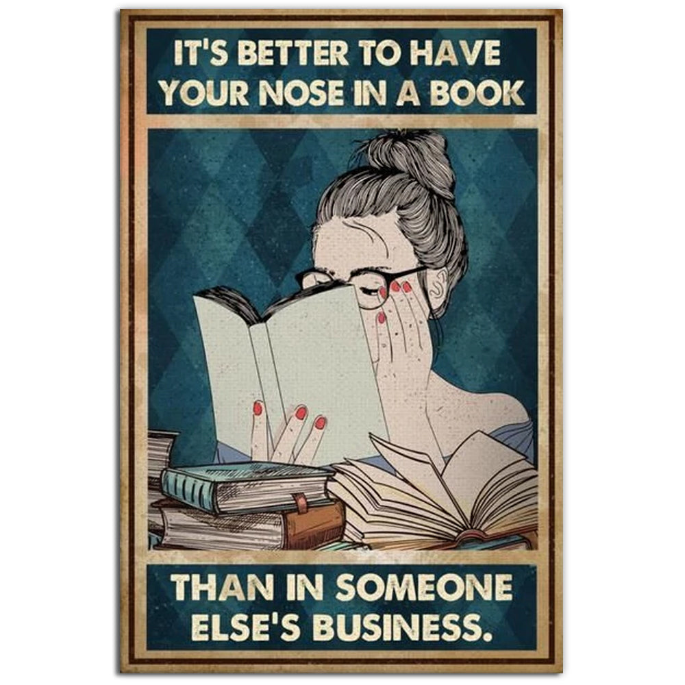 12x18 Inch Book It's Better To Have Your Nose In A Book Than In Someone Else's Business - Vertical Poster - Owls Matrix LTD