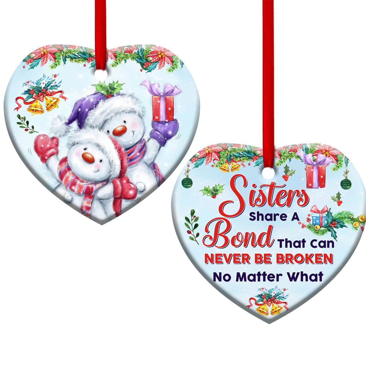 Snowman Sister Snowman Sisters Share A Bond That Can Never Be Broken - Heart Ornament - Owls Matrix LTD