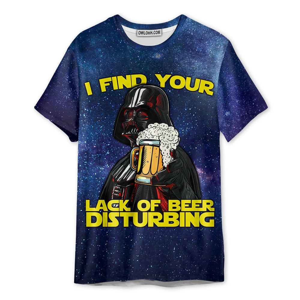 SW Darth Vader I Find Your Lack Of Beer Disturbing Cool - Unisex 3D T-shirt
