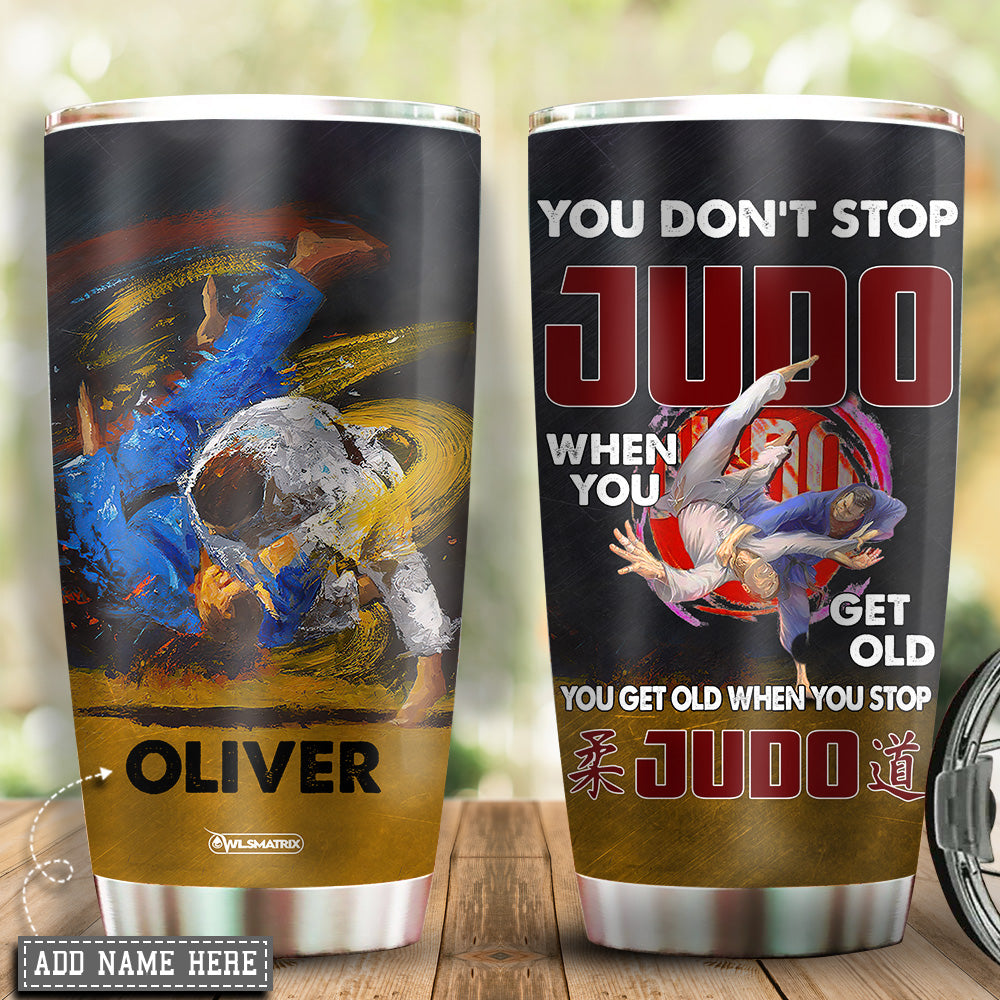 Judo You Don't Stop When You Get Old Personalized - Tumbler - Owls Matrix LTD