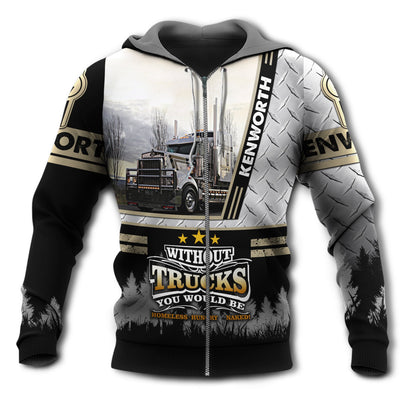 Zip Hoodie / S Truck You Without Truck Would Be - Hoodie - Owls Matrix LTD