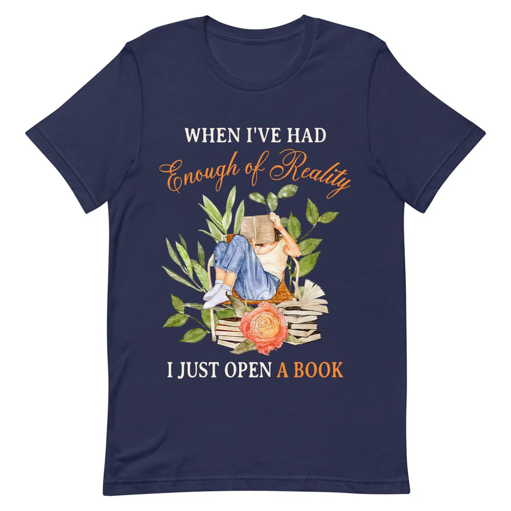 Book Have Had Enough Of Reality I Just Open A Book NNRZ1204004Y Dark Classic T Shirt