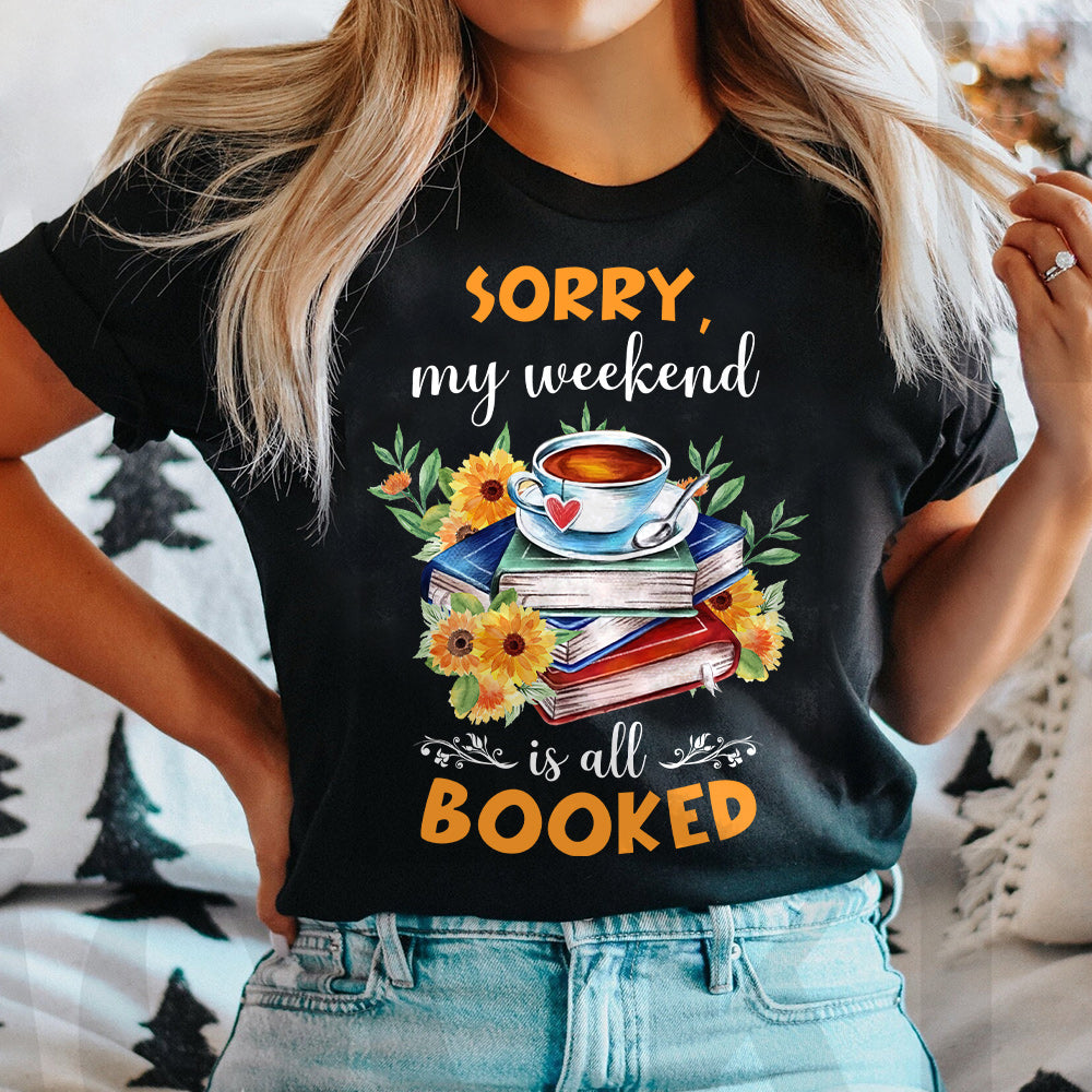 Book Sorry My Weekend Is All Booked HARZ1204013Y Dark Classic T Shirt