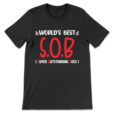 BSD You Have Been Such A SOB LHRZ0606004Y Dark Classic T Shirt