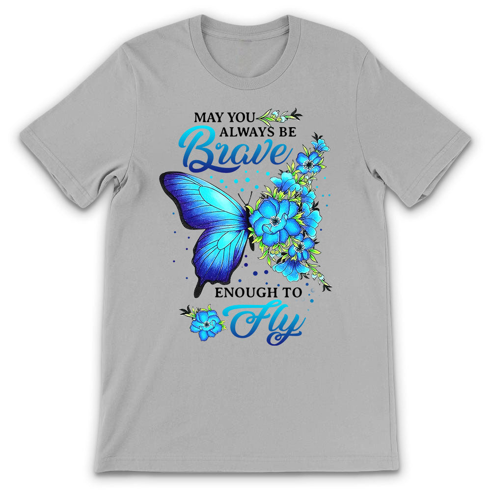 Butterfly Always Brave Enough To Fly BGRZ2203013Y Light Classic T Shirt