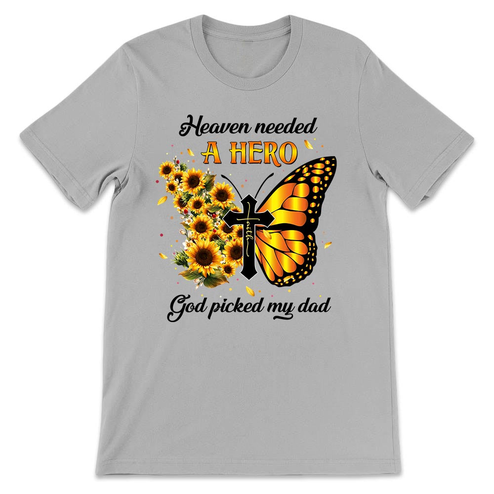 Butterfly Heaven Needed A Hero God Picked My Dad NNRZ2403013Y Light Classic T Shirt