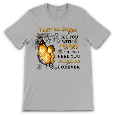 Butterfly I Will Feel You In My Heart Forever BGRZ2303011Y Light Classic T Shirt