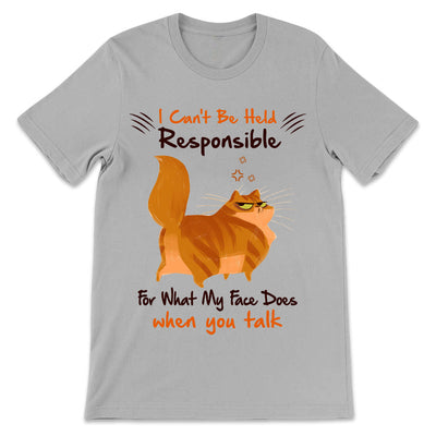 Cat I Cant Be Held Responsible For What My Face Does HARZ0903013Y Light Classic T Shirt