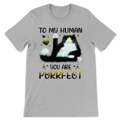 Cat To My Human You Are Purrfect BGRZ1003017Y Light Classic T Shirt