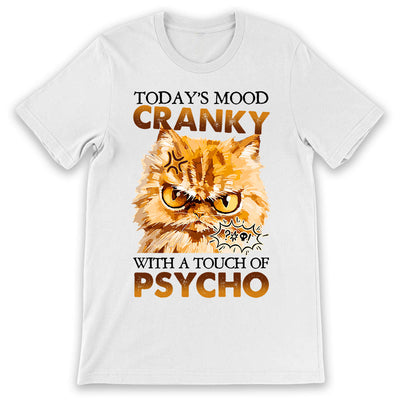 Cat Today Mood Cranky With A Touch Of Psycho BGRZ1003011Y Light Classic T Shirt