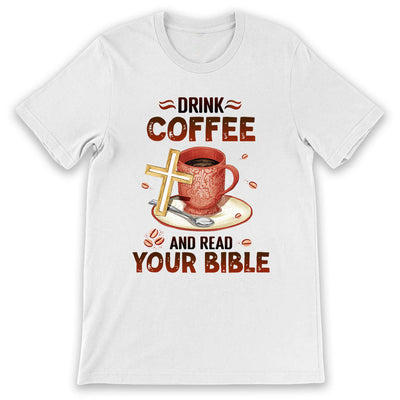 Coffee Faith Read Your Bible DNQZ0606005Y Light Classic T Shirt