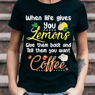 Coffee When Life Gives You Lemon TTAY0606003Y Dark Classic T Shirt
