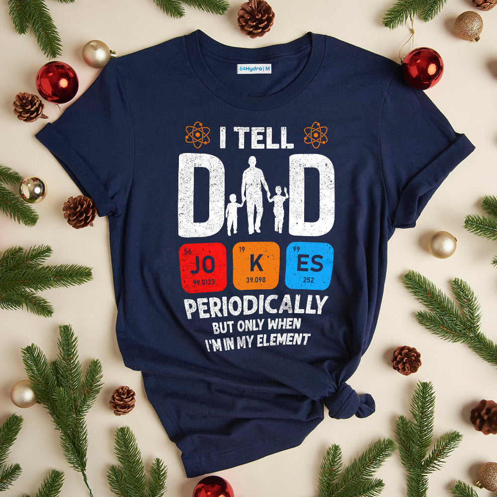 Dad I Tell Dad Jokes Periodically HHAY2305001Y Dark Classic T Shirt