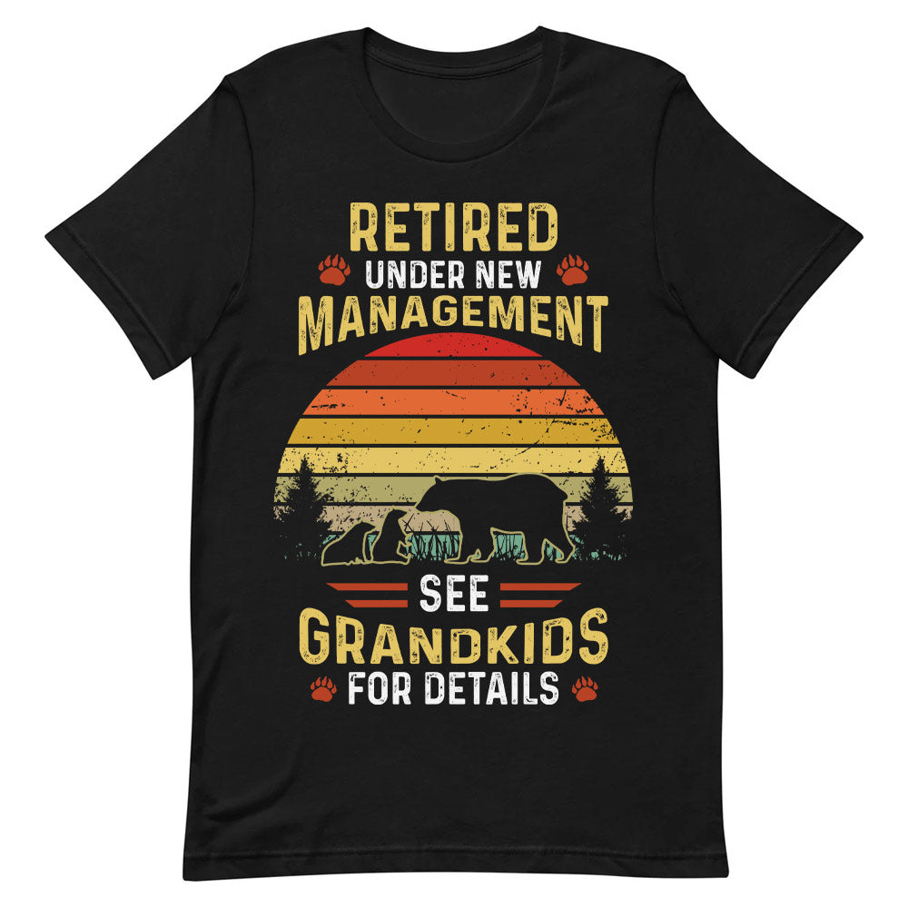 Dad Retired Under New Management See Grandkids For Details HHAY2305003Y Dark Classic T Shirt