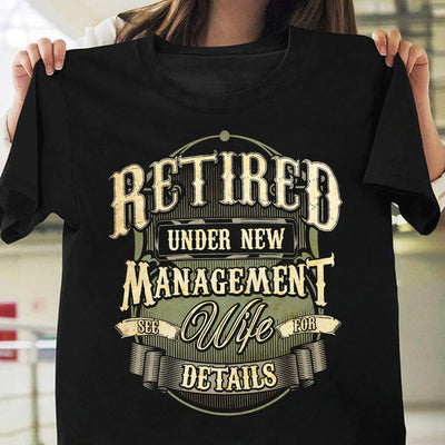 Dad Retired Under New Management See Wife For Details NQAY2305003Y Dark Classic T Shirt