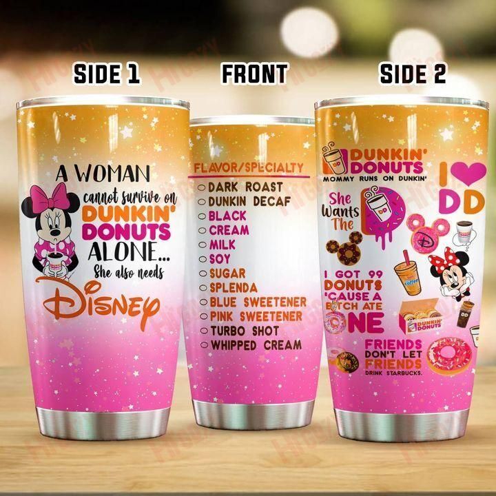 Disney Mickey A Woman Cannot Survive On Dunkin Donuts Alone Tumbler