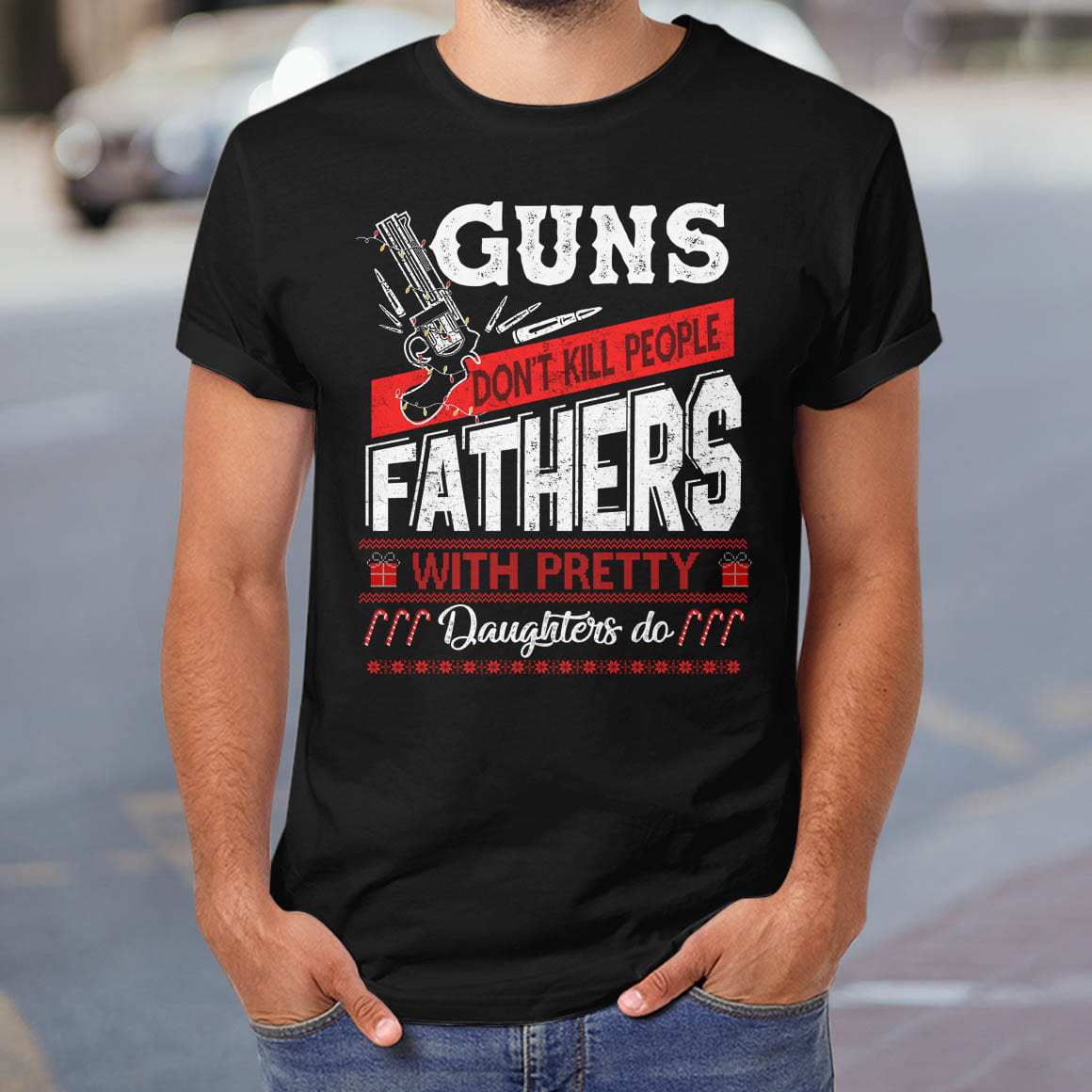 Father Gift Guns Dont Kill People Dads With Pretty Daughters Do VHAY1508006Y Dark Classic T Shirt
