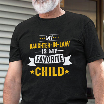 Father Gift My Daughter In Law Is My Favorite Child TGRZ1108010Y Dark Classic T Shirt