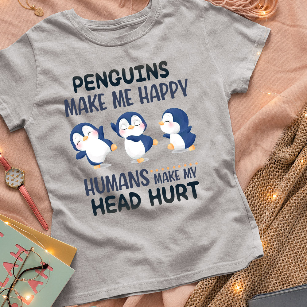 Penguin Penguins Make Me Happy Humans Make My Head Hurt TTA MDLZ2604002Y Light Classic T Shirt